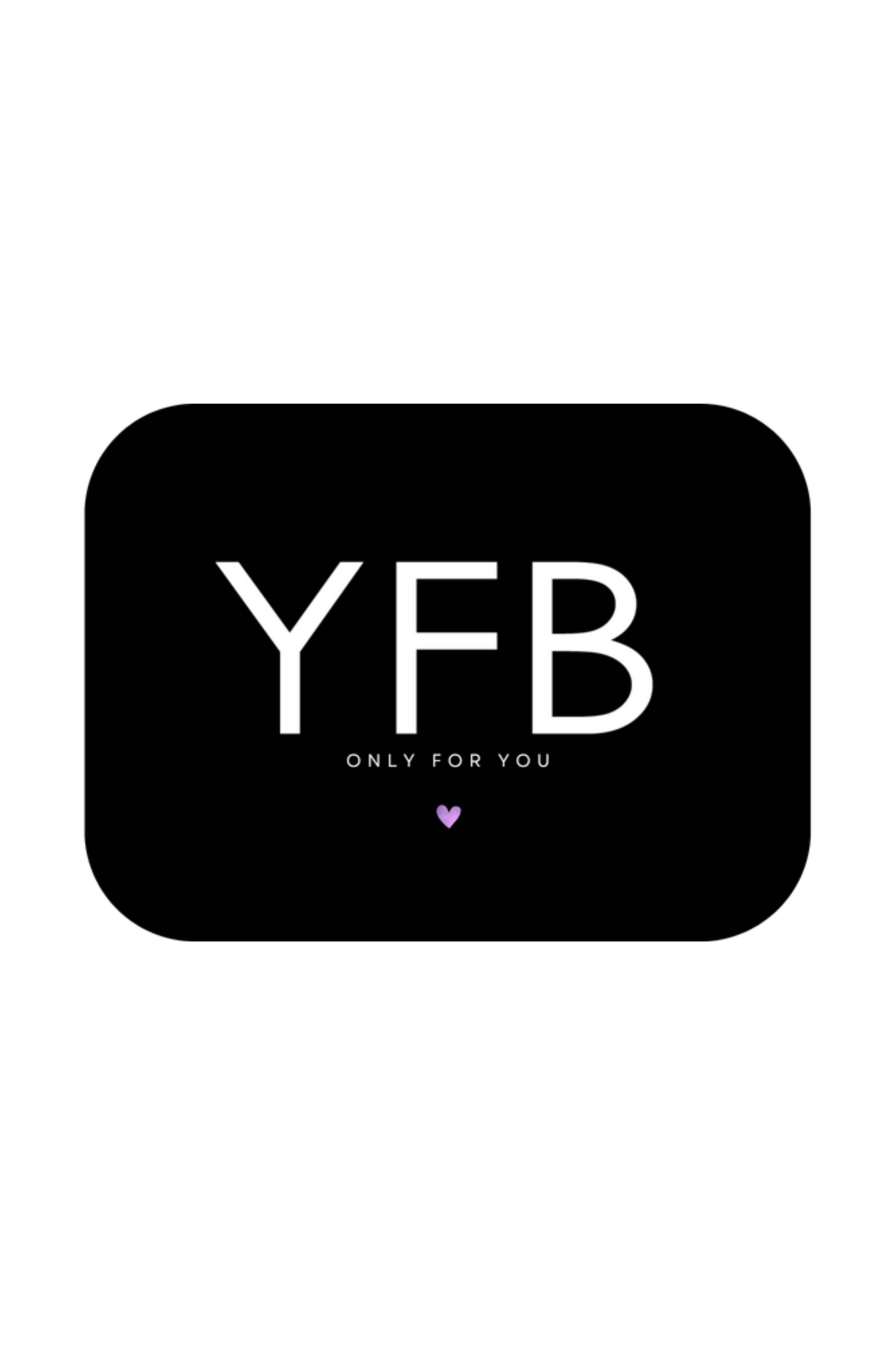 Black rectangular sign with 'YFB ONLY FOR YOU' text on a white background